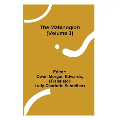 "The Mabinogion (Volume 3)" - "" ("Morgan Edwards Owen")