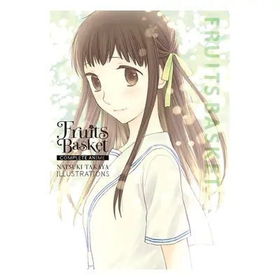 "Fruits Basket: Complete Anime Natsuki Takaya Illustrations" - "" ("Takaya Natsuki")