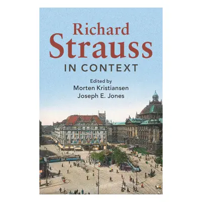 "Richard Strauss in Context" - "" ("Kristiansen Morten")