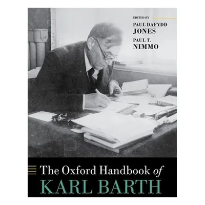 "The Oxford Handbook of Karl Barth" - "" ("Jones Paul Dafydd")