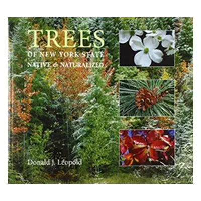 "Trees of New York State: Native and Naturalized" - "" ("Leopold Donald")