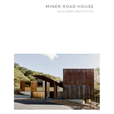 "Miner Road House: Faulkner Architects - Masterpiece Series" - "" ("Joy Rick")