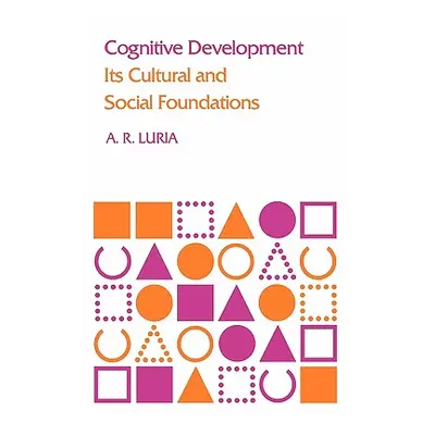 "Cognitive Development: Its Cultural and Social Foundations" - "" ("Luria A. R.")