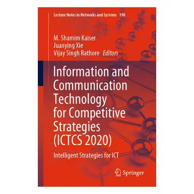 "Information and Communication Technology for Competitive Strategies (Ictcs 2020): Intelligent S