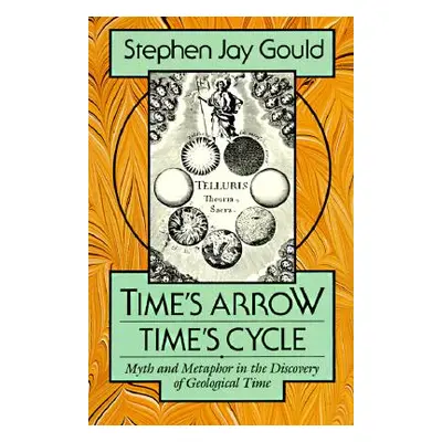 "Time's Arrow, Time's Cycle: Myth and Metaphor in the Discovery of Geological Time" - "" ("Gould