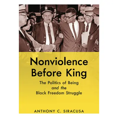 "Nonviolence before King: The Politics of Being and the Black Freedom Struggle" - "" ("Siracusa 