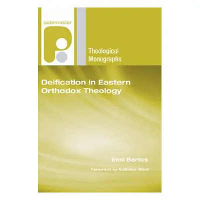 "Deification in Eastern Orthodox Theology" - "" ("Bartos Emil")