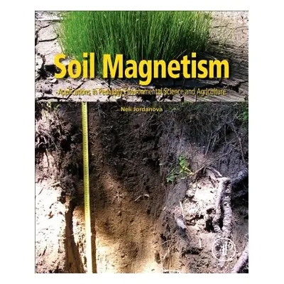 "Soil Magnetism: Applications in Pedology, Environmental Science and Agriculture" - "" ("Jordano