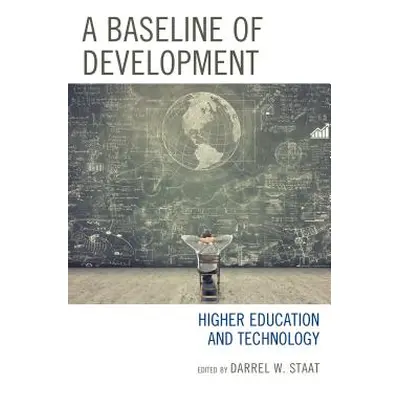 "A Baseline of Development: Higher Education and Technology" - "" ("Staat Darrel W.")