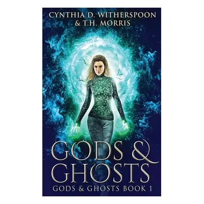 "Gods And Ghosts" - "" ("Witherspoon Cynthia D.")