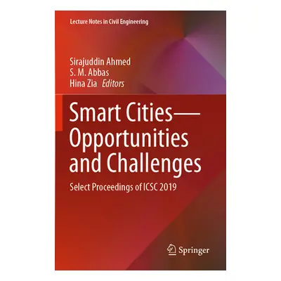 "Smart Cities--Opportunities and Challenges: Select Proceedings of Icsc 2019" - "" ("Ahmed Siraj