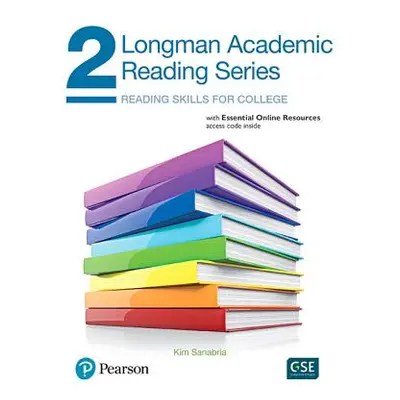 "Longman Academic Reading Series 2 with Essential Online Resources" - "" ("Sanabria Kim")