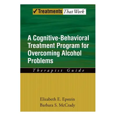 "Overcoming Alcohol Use Problems: A Cognitive-Behavioral Treatment Program" - "" ("Epstein Eliza