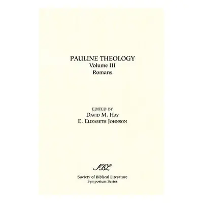 "Pauline Theology, Volume III: Romans" - "" ("Hay David M.")