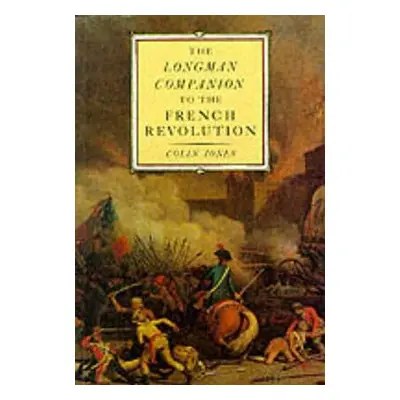 The Longman Companion to the French Revolution (Jones Colin)