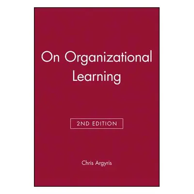 "On Organizational Learning" - "" ("Argyris Chris")