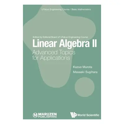 "Linear Algebra II: Advanced Topics for Applications" - "" ("Kazuo Murota")