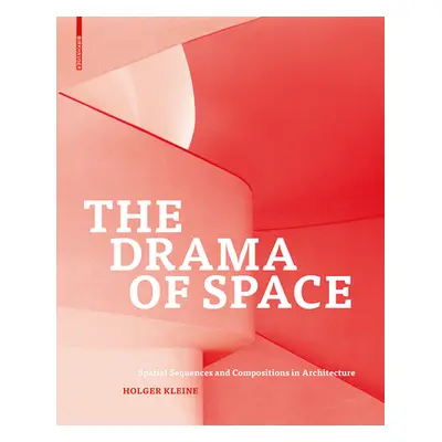 "Drama of Space" - "Spatial Sequences and Compositions in Architecture" ("Kleine Holger")