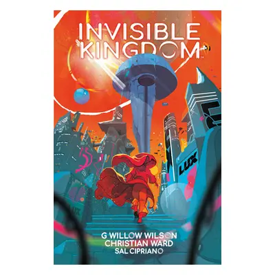 "Invisible Kingdom Library Edition" - "" ("Wilson G. Willow")