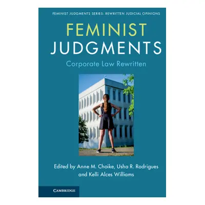 "Feminist Judgments: Corporate Law Rewritten" - "" ("Choike Anne M.")