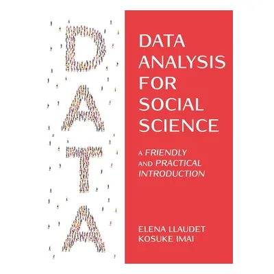 "Data Analysis for Social Science: A Friendly and Practical Introduction" - "" ("Llaudet Elena")