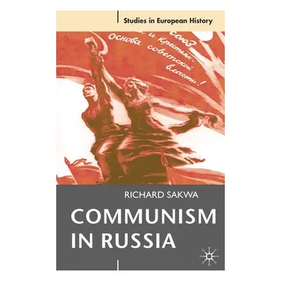 "Communism in Russia: An Interpretative Essay" - "" ("Sakwa Richard")