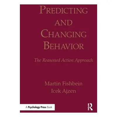 "Predicting and Changing Behavior: The Reasoned Action Approach" - "" ("Fishbein Martin")