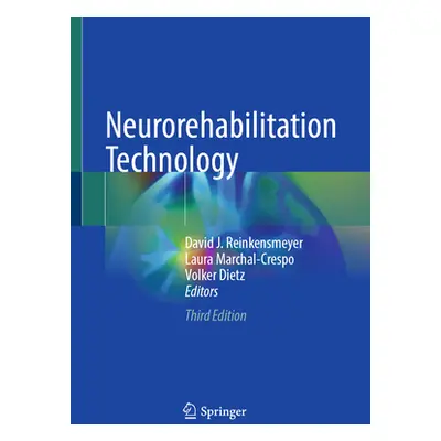 "Neurorehabilitation Technology" - "" ("Reinkensmeyer David J.")