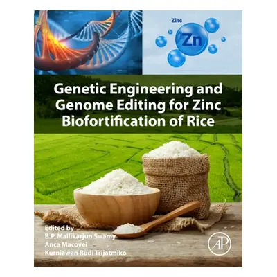 "Genetic Engineering and Genome Editing for Zinc Biofortification of Rice" - "" ("Swamy B. P. Ma