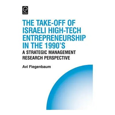 "The Take-Off of Israeli High-Tech Entrepreneurship During the 1990s: A Strategic Management Res