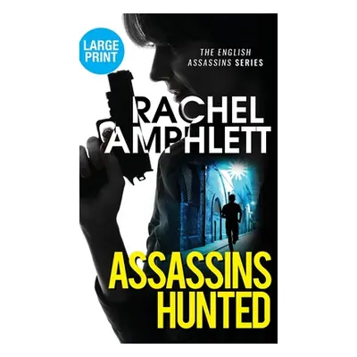 "Assassins Hunted" - "" ("Amphlett Rachel")