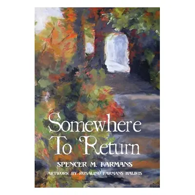 "Somewhere To Return" - "" ("Farmans Spencer M.")