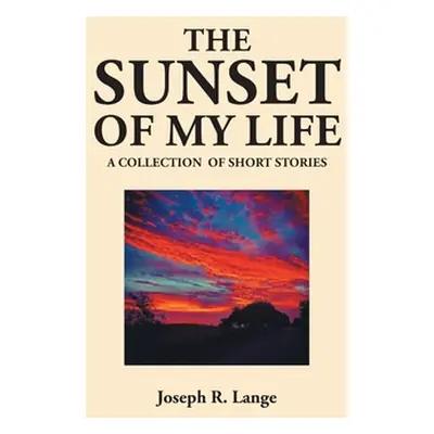 "The Sunset of My Life" - "" ("Lange Joseph R.")