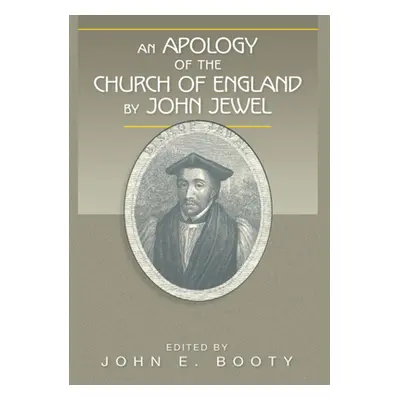 "An Apology of the Church of England by John Jewel" - "" ("Jewel John")