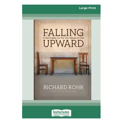 "Falling Upward: A Spirituality for the Two Halves of Life (Large Print 16 Pt Edition)" - "" ("R