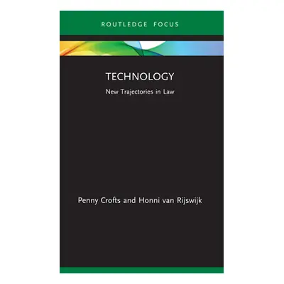 "Technology: New Trajectories in Law" - "" ("Crofts Penny")