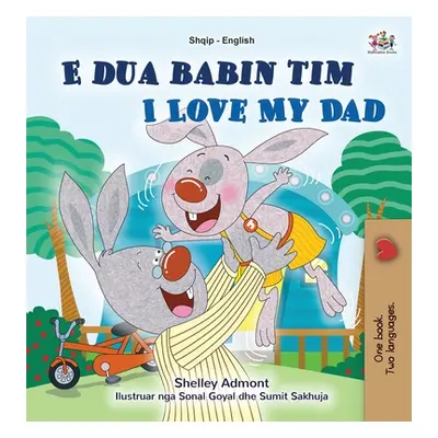 "I Love My Dad (Albanian English Bilingual Book for Kids)" - "" ("Admont Shelley")