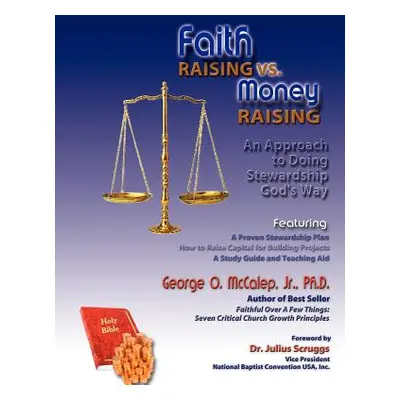 "Faith Raising vs. Money Raising" - "" ("McCalep George O. Jr.")