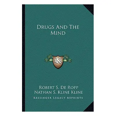 "Drugs and the Mind" - "" ("de Ropp Robert S.")