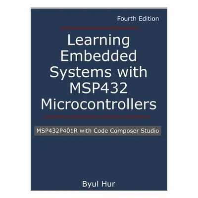 "Learning Embedded Systems with MSP432 microcontrollers: MSP432P401R with Code Composer Studio" 