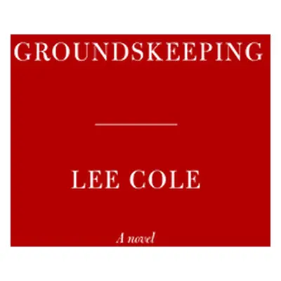 "Groundskeeping" - "" ("Cole Lee")