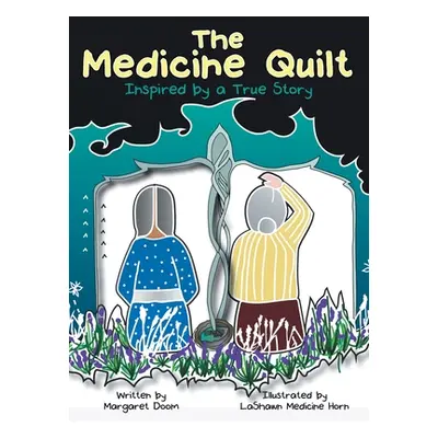 "The Medicine Quilt: Inspired by a True Story" - "" ("Doom Margaret")