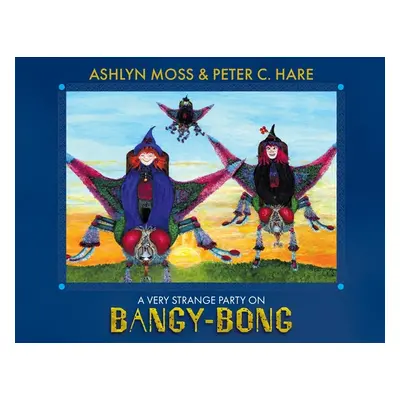 "A Very Strange Party On Bangy-Bong" - "" ("Moss Ashlyn")