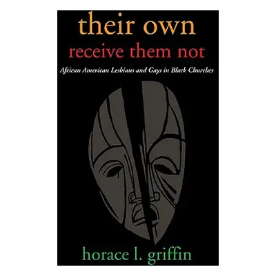 "Their Own Receive Them Not" - "" ("Griffin Horace L.")