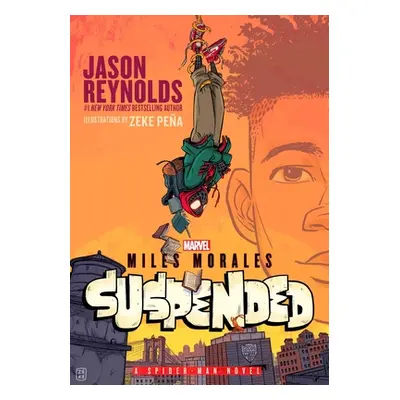 "Miles Morales Suspended: A Spider-Man Novel" - "" ("Reynolds Jason")