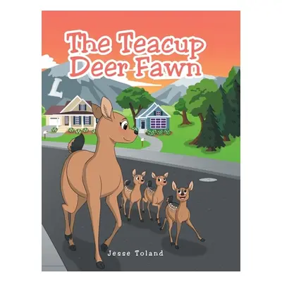 "The Teacup Deer Fawn" - "" ("Toland Jesse")