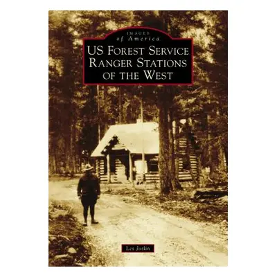 "Us Forest Service Ranger Stations of the West" - "" ("Joslin Les")