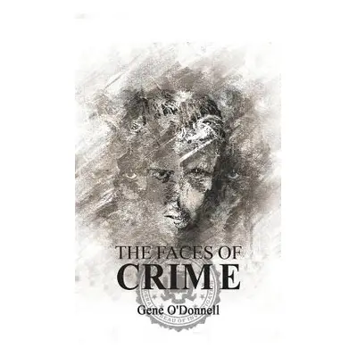 "The Faces of Crime" - "" ("O'Donnell Gene")