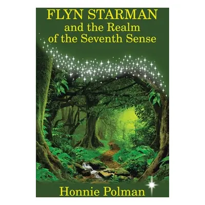 "Flyn Starman and the Realm of the Seventh Sense" - "" ("Polman Honnie")