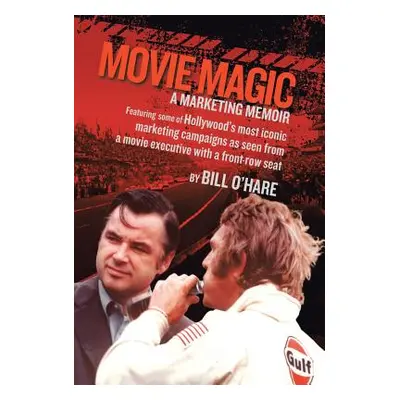 "Movie Magic: A Marketing Memoir" - "" ("O'Hare Bill")